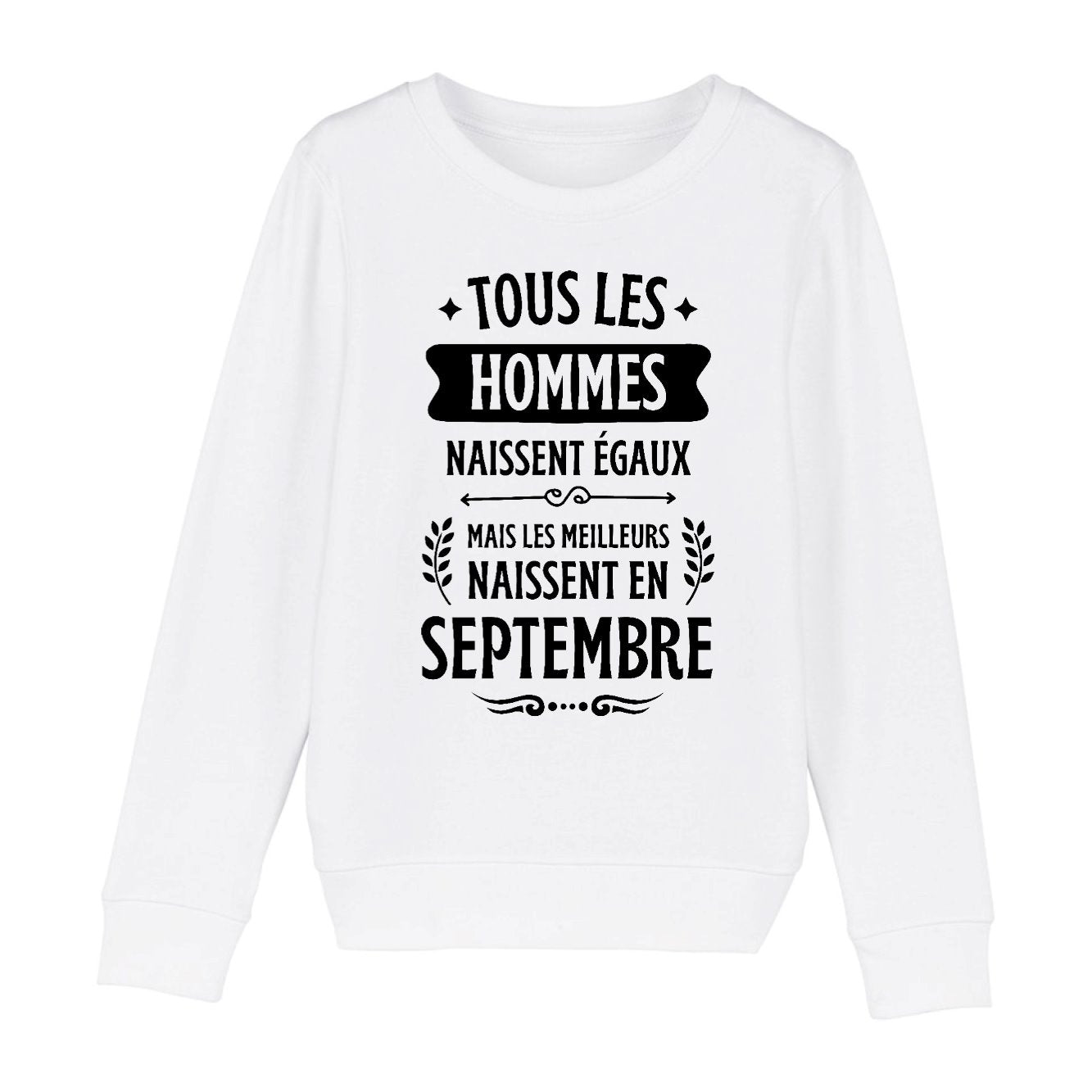 Sweat Enfant Tous les hommes naissent égaux les meilleurs en septembre