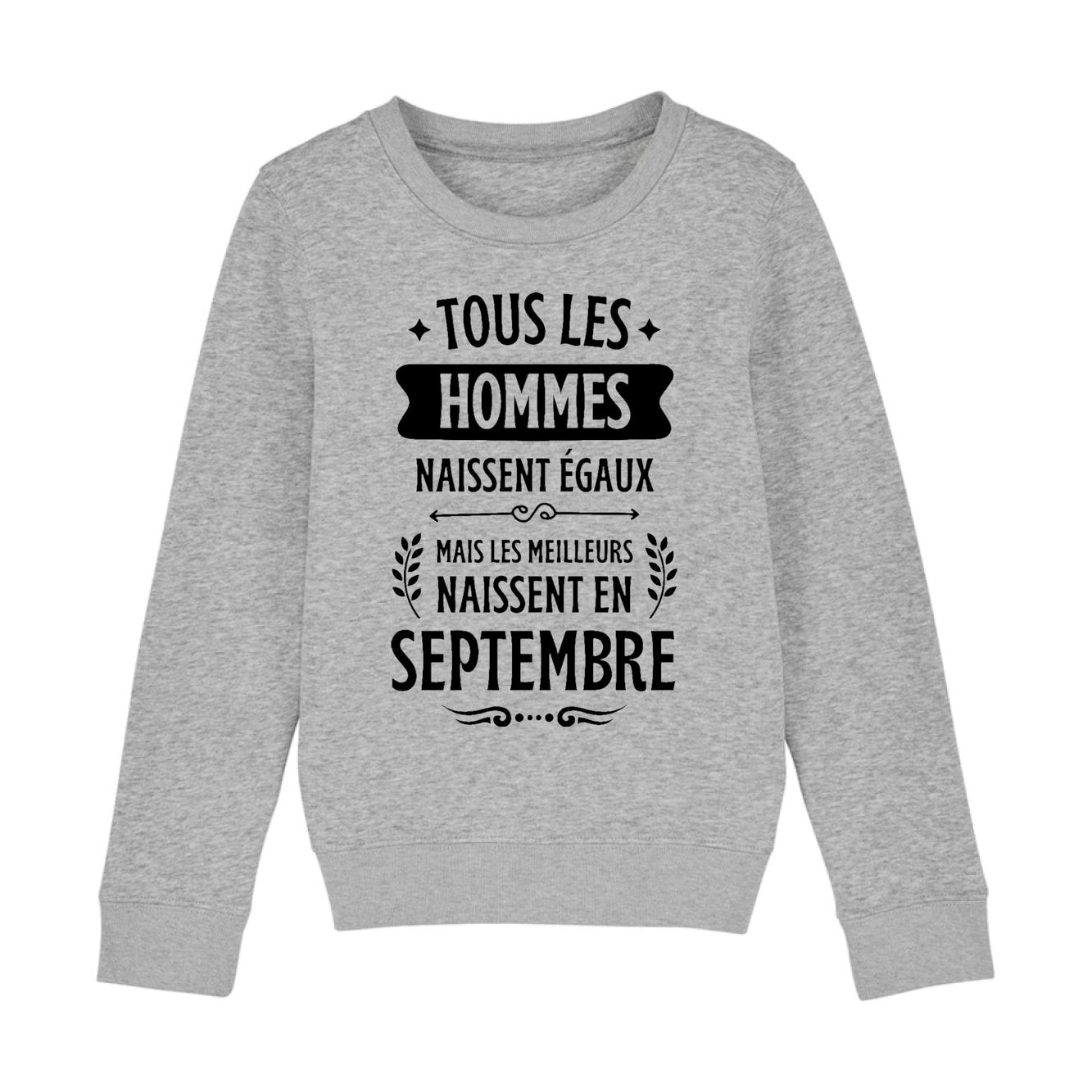 Sweat Enfant Tous les hommes naissent égaux les meilleurs en septembre