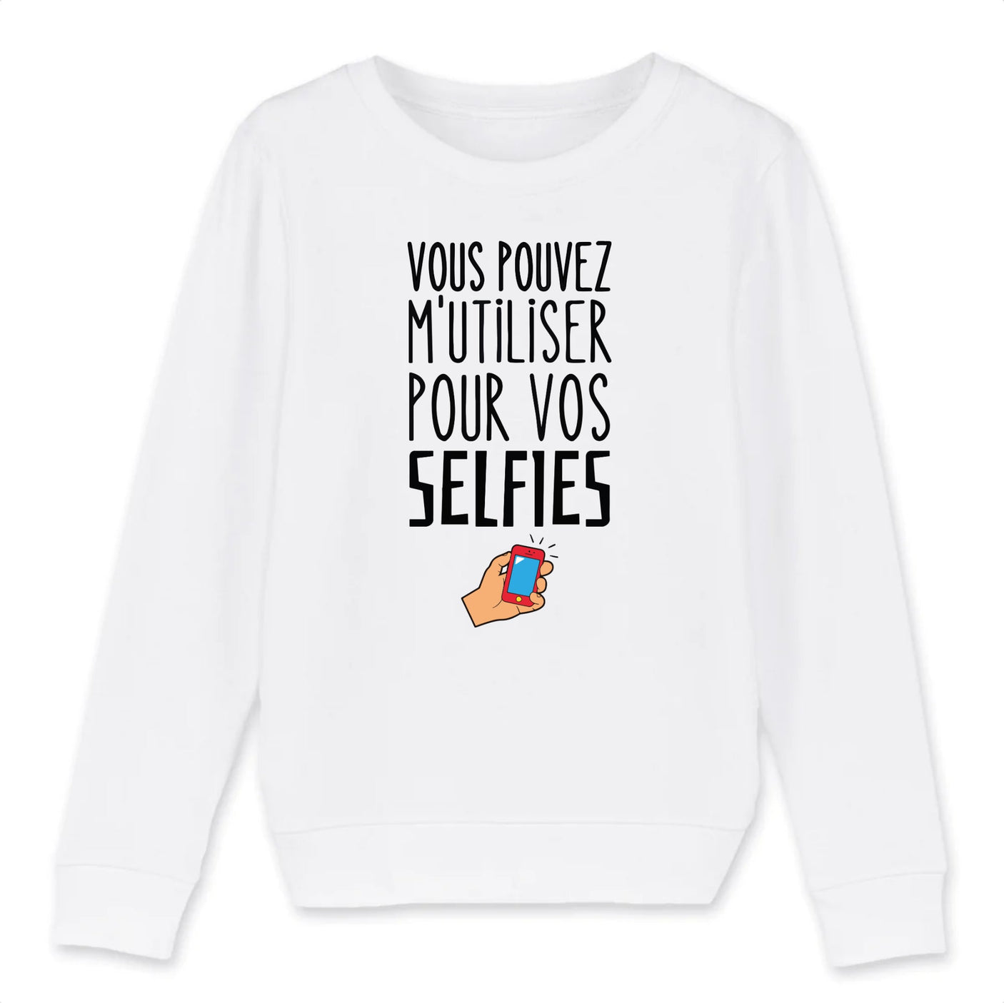 Sweat Enfant Vous pouvez m'utiliser pour vos selfies