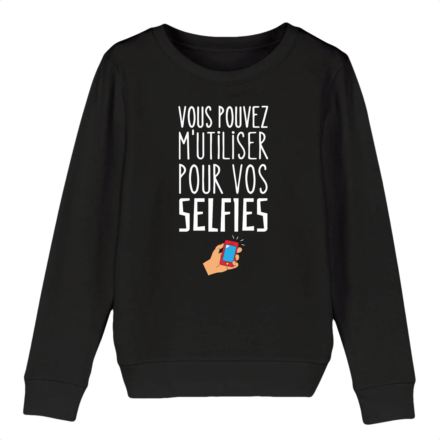 Sweat Enfant Vous pouvez m'utiliser pour vos selfies