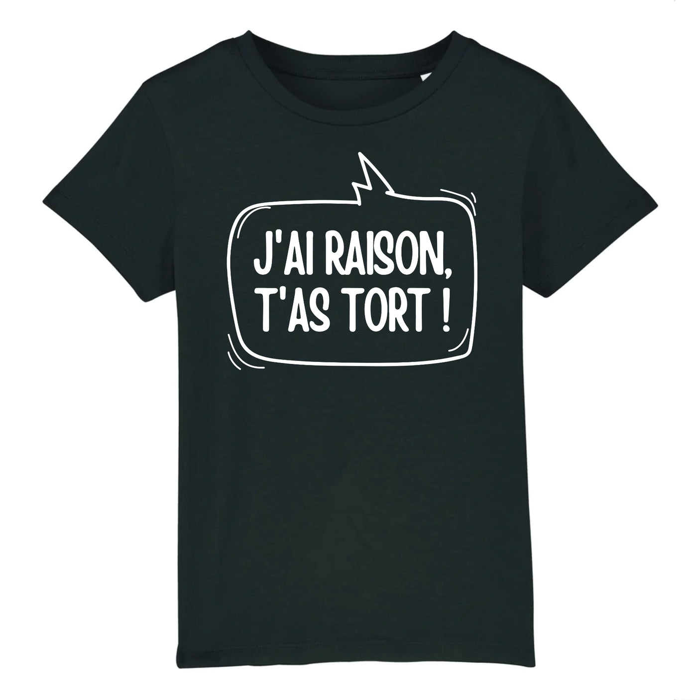 T-Shirt Enfant J'ai raison, t'as tort