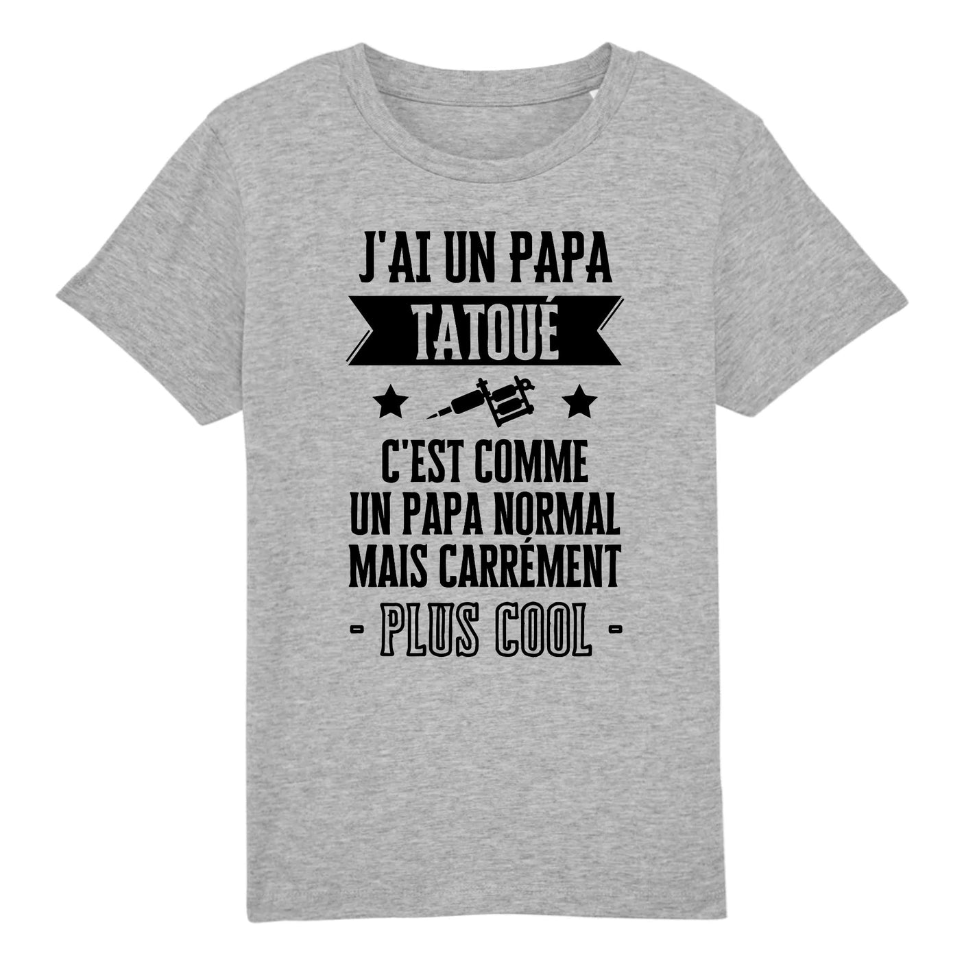 T-Shirt Enfant J'ai un papa tatoué