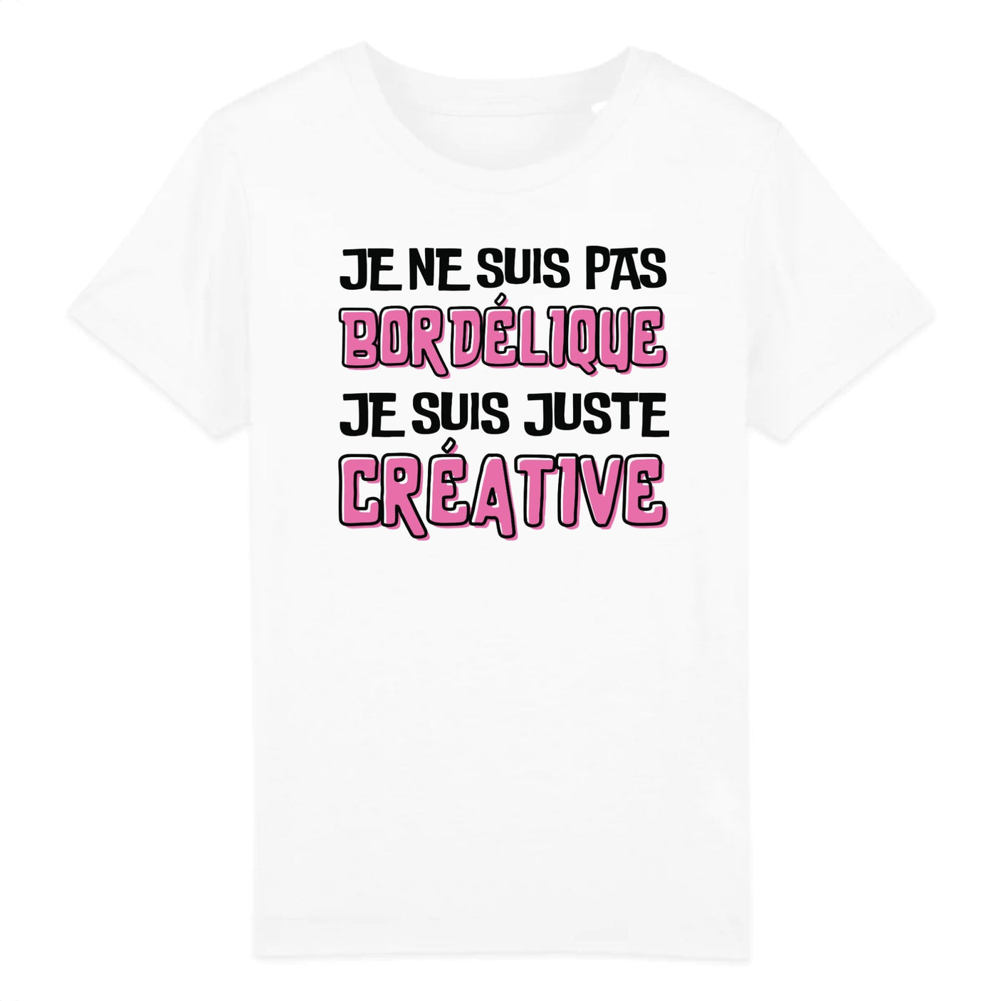 T-Shirt Enfant Je ne suis pas bordélique je suis créative