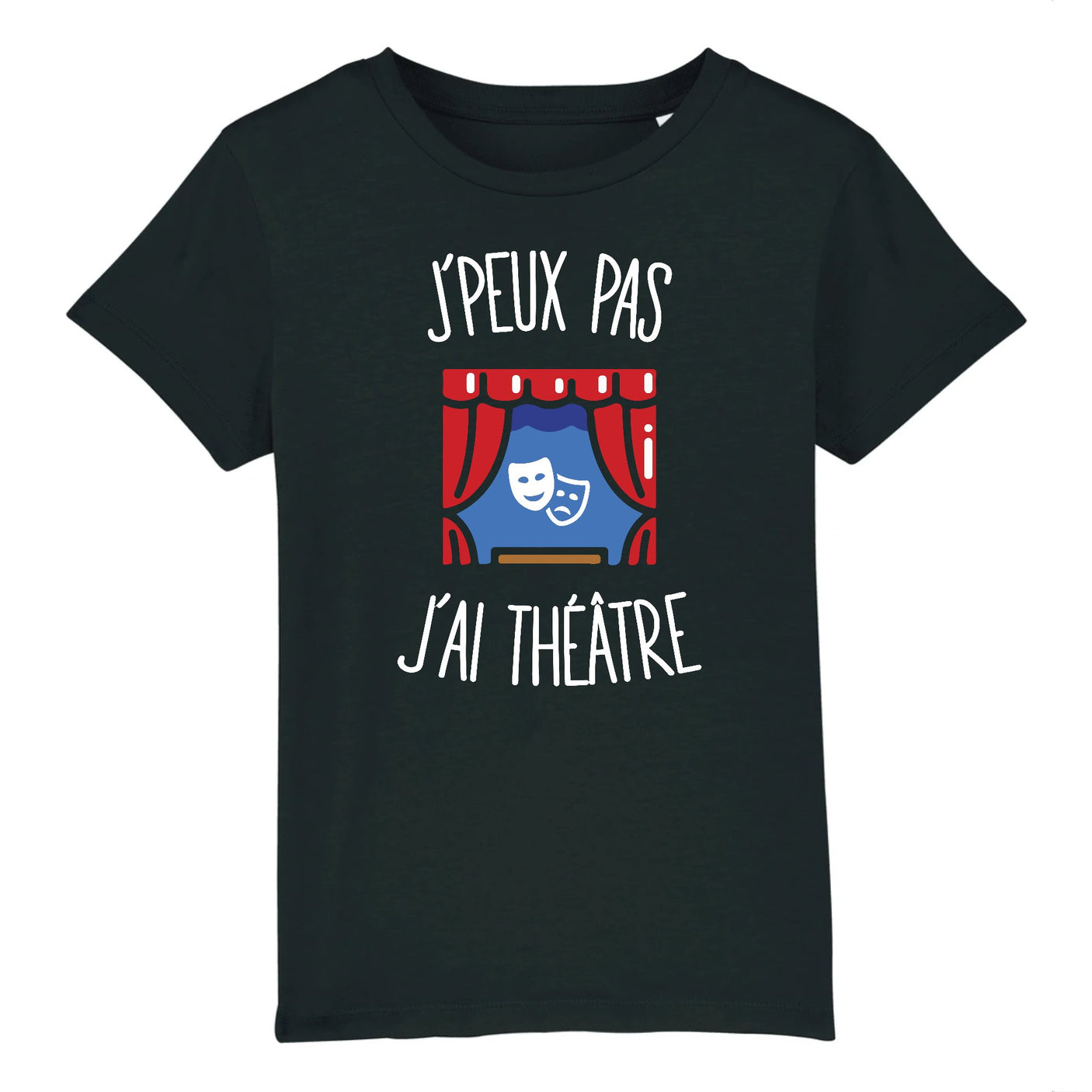 T-Shirt Enfant J'peux pas j'ai théâtre