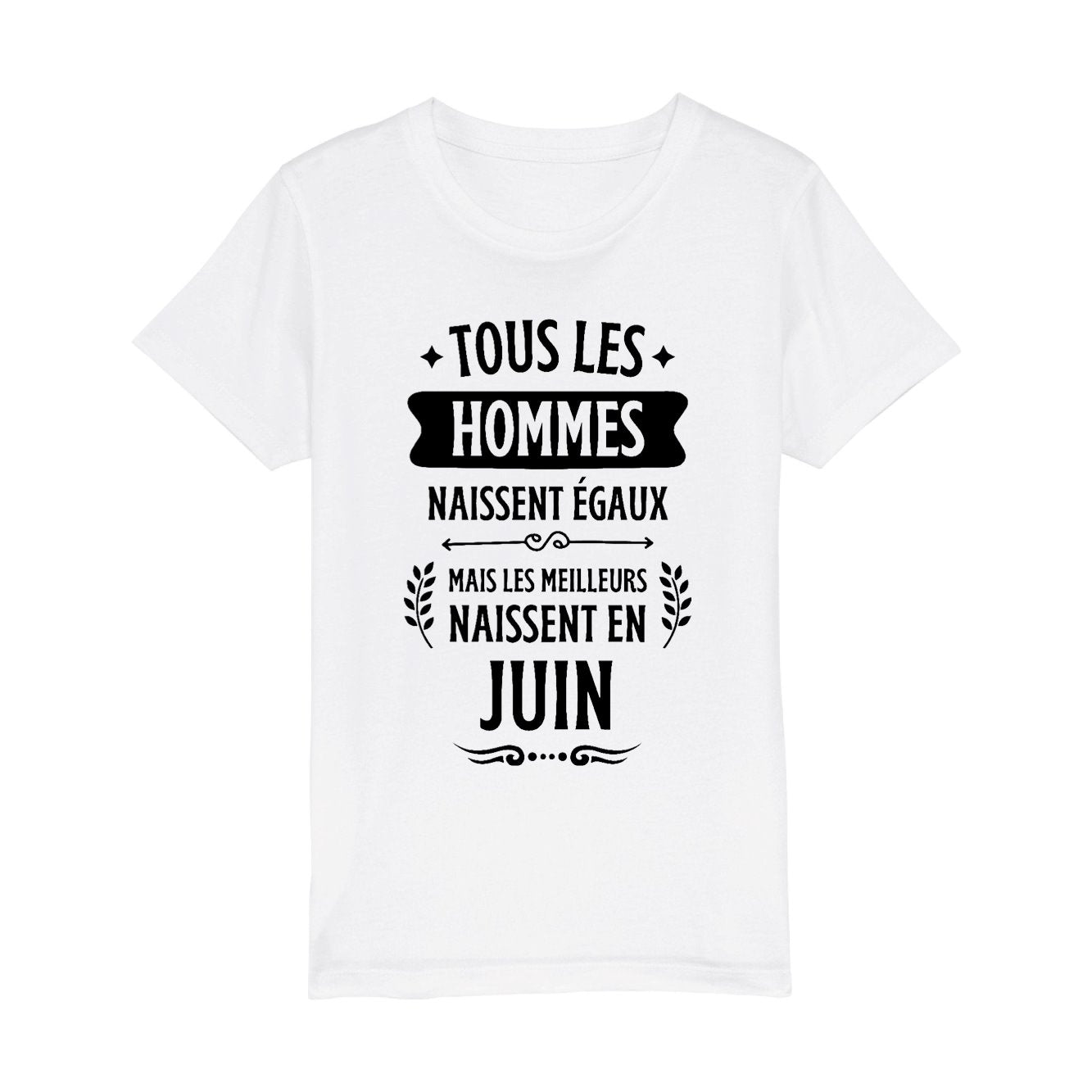 T-Shirt Enfant Tous les hommes naissent égaux les meilleurs en juin