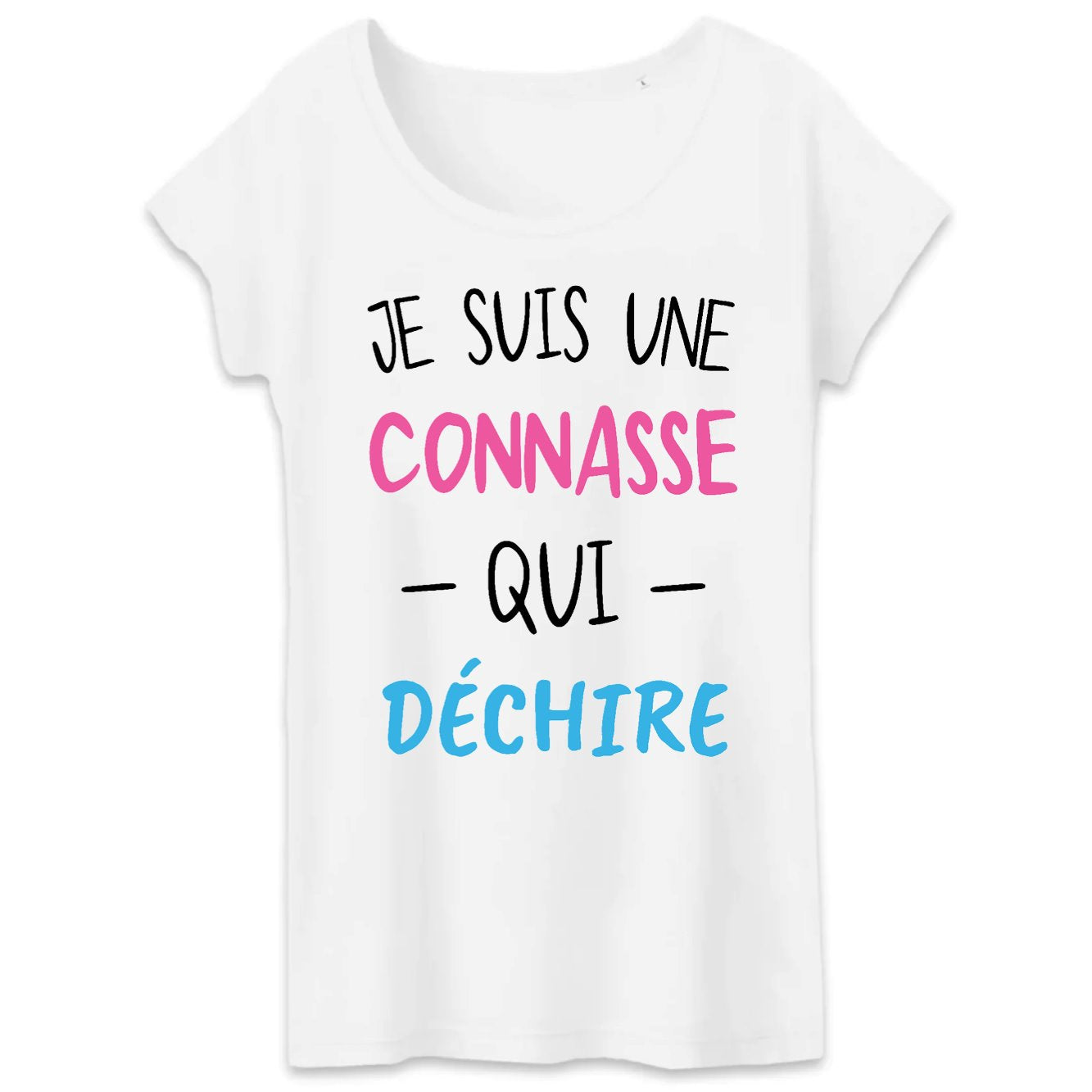 T-Shirt Femme Connasse qui déchire