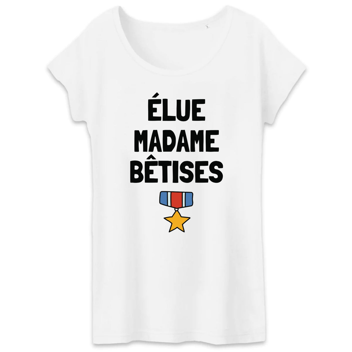 T-Shirt Femme Élue madame bêtises