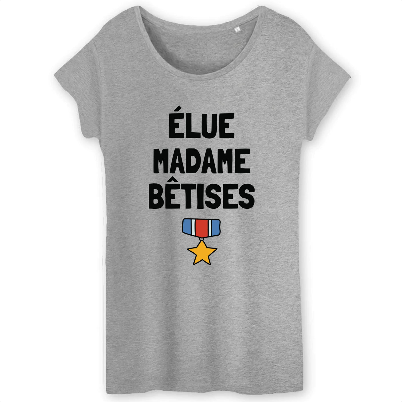T-Shirt Femme Élue madame bêtises