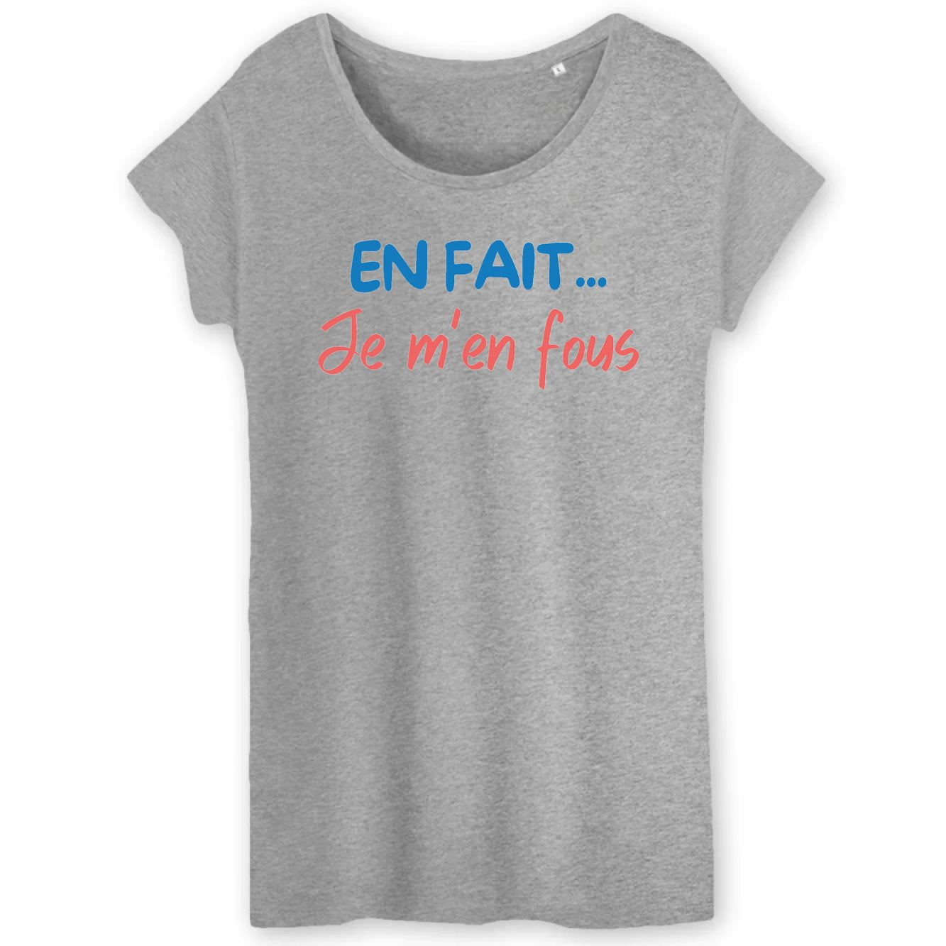 T-Shirt Femme En fait je m'en fous