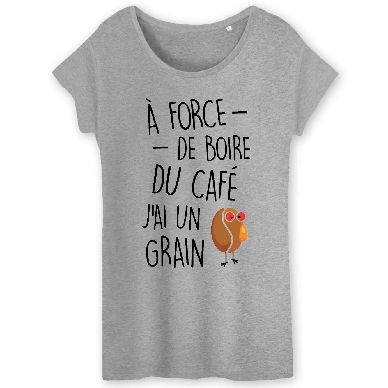 T-Shirt Femme J'ai un grain de café
