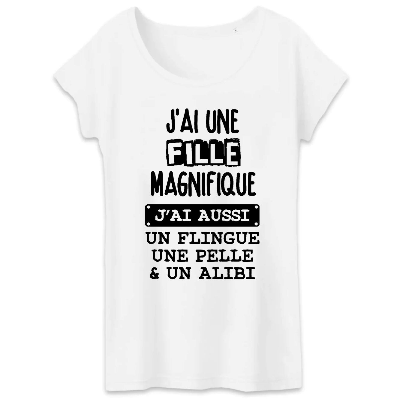 T-Shirt Femme J'ai une fille magnifique, flingue pelle alibi