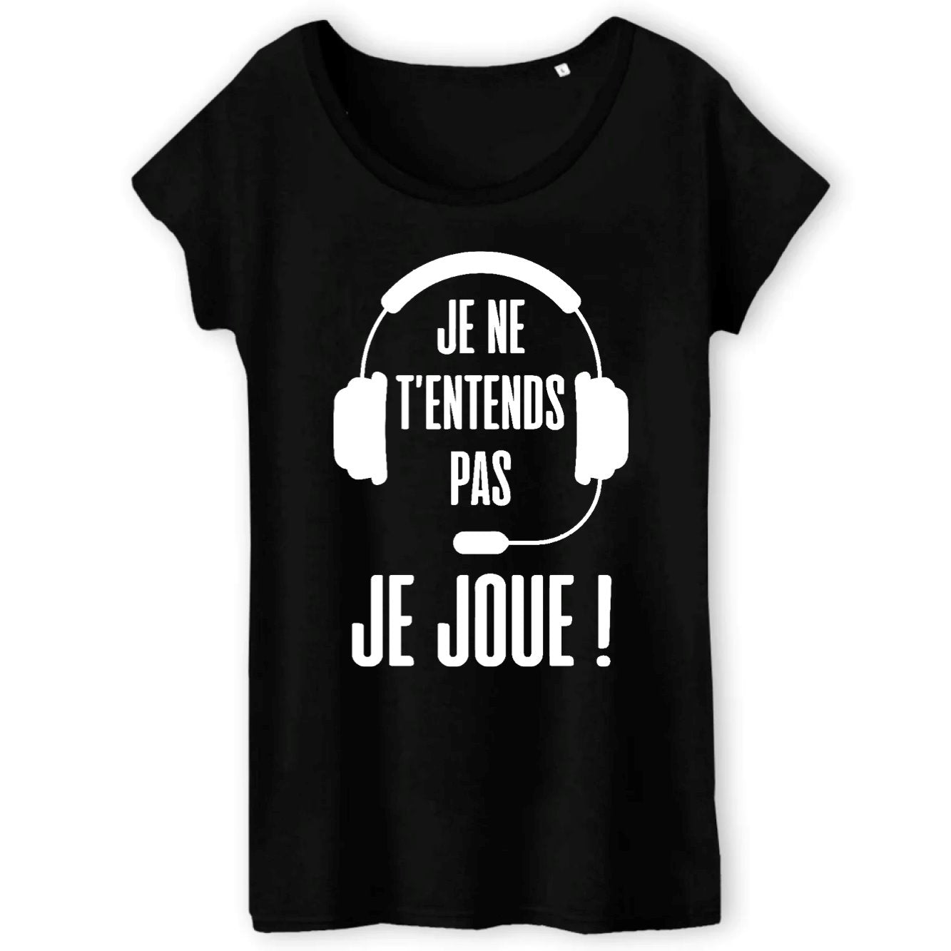 T-Shirt Femme Je ne t'entends pas je joue