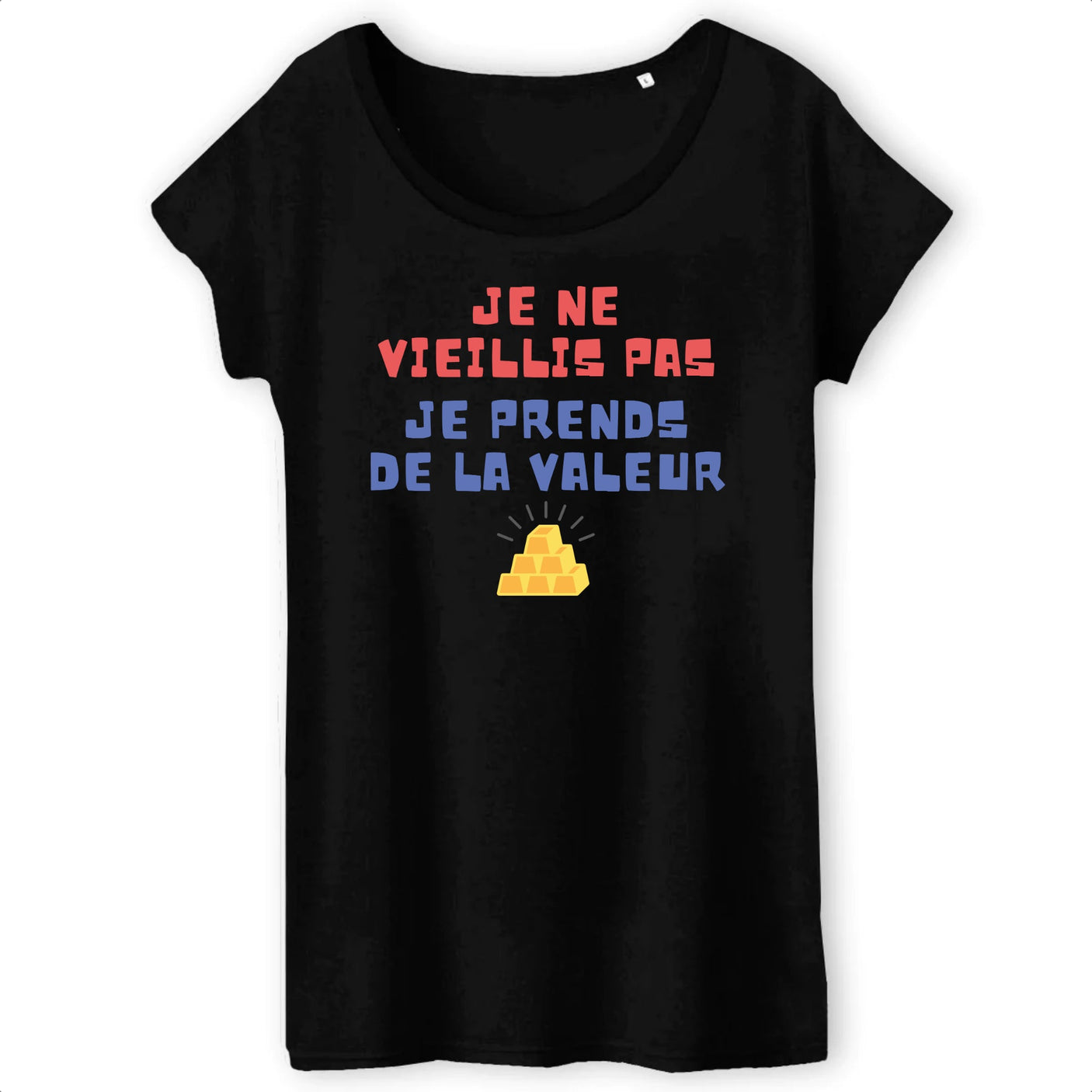 T-Shirt Femme Je ne vieillis pas je prends de la valeur
