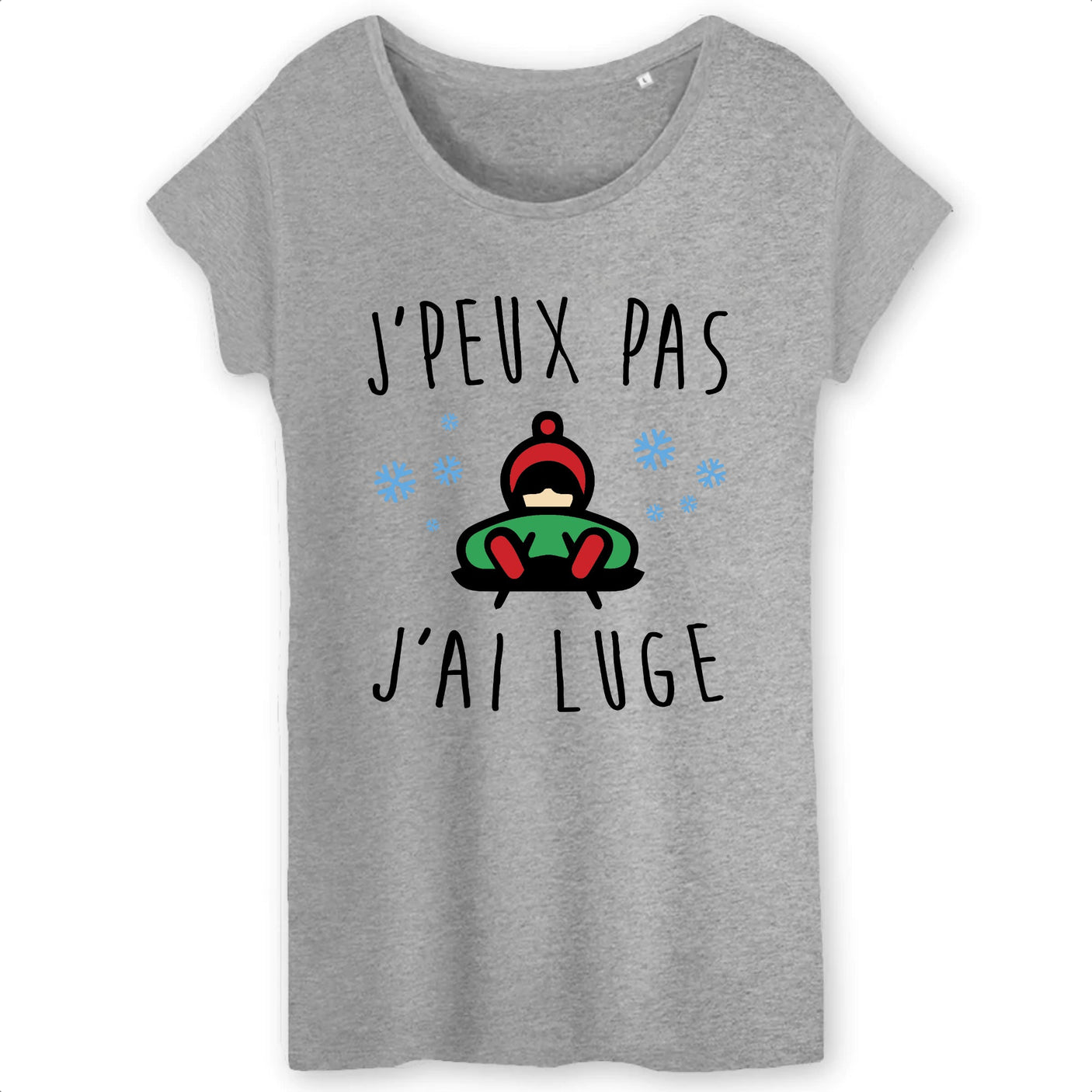 T-Shirt Femme J'peux pas j'ai luge