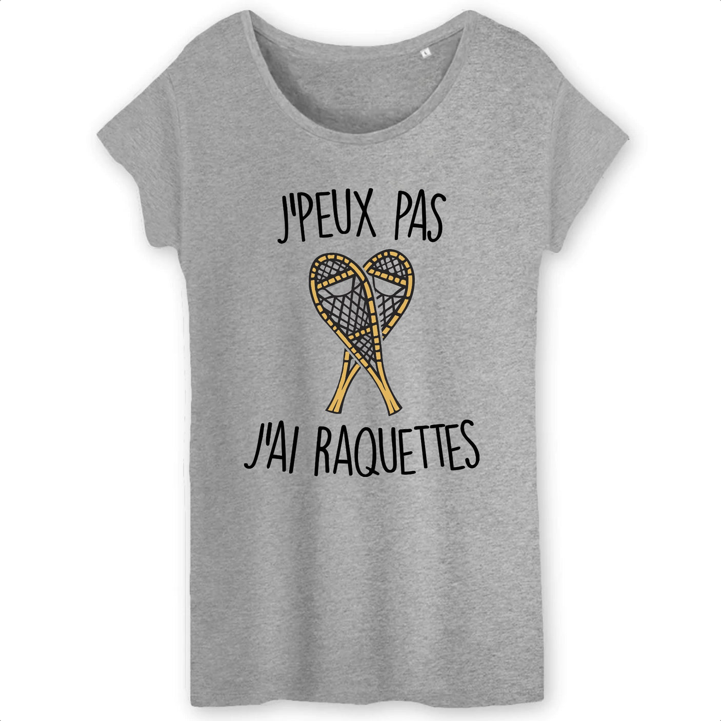 T-Shirt Femme J'peux pas j'ai raquettes