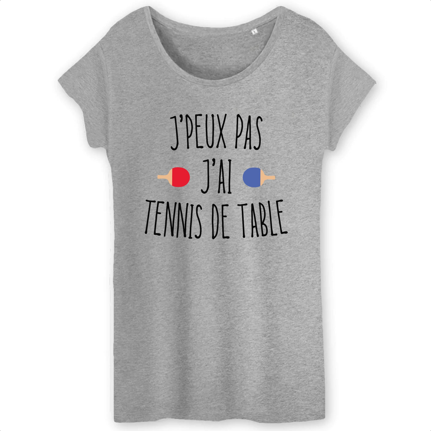 T-Shirt Femme J'peux pas j'ai tennis de table