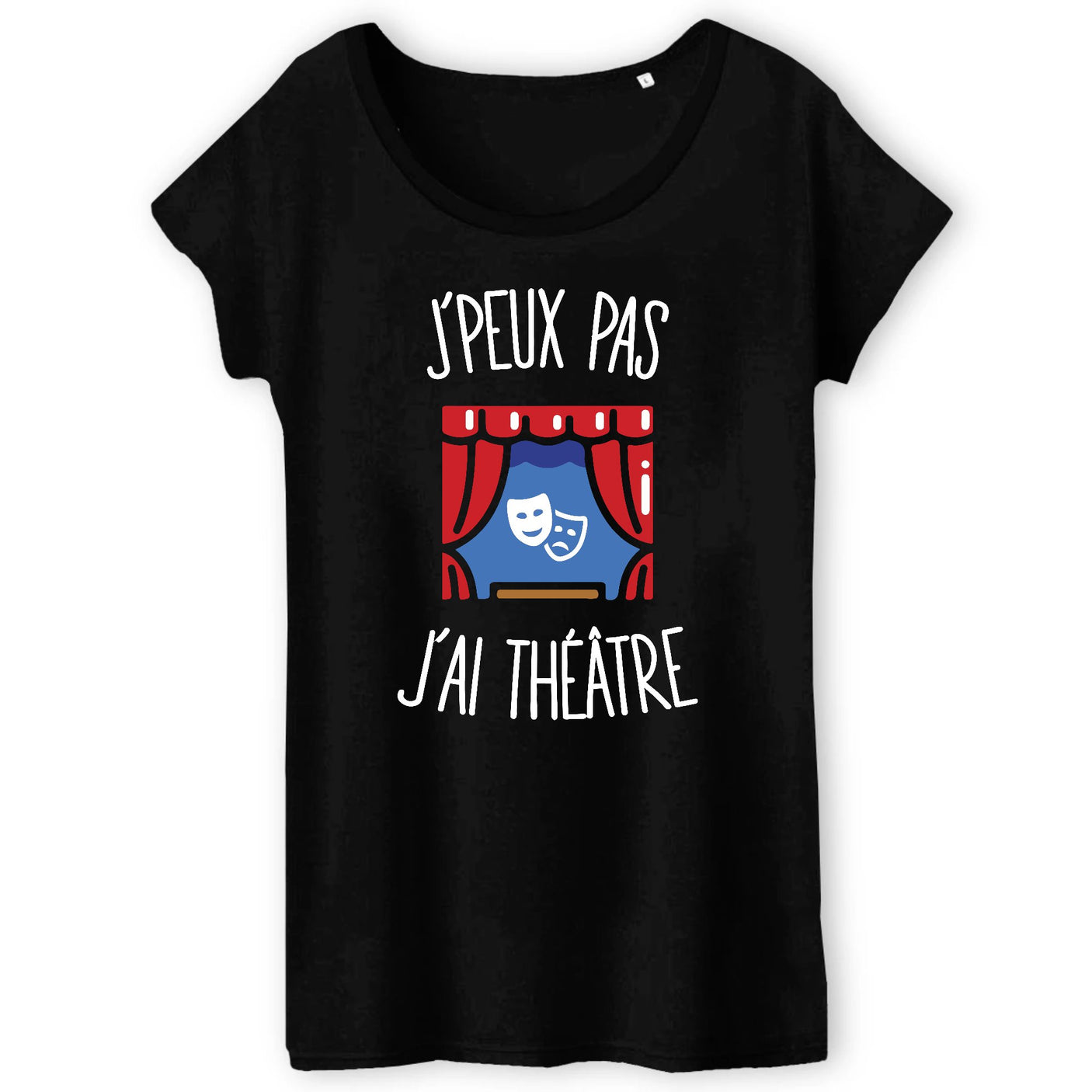 T-Shirt Femme J'peux pas j'ai théâtre