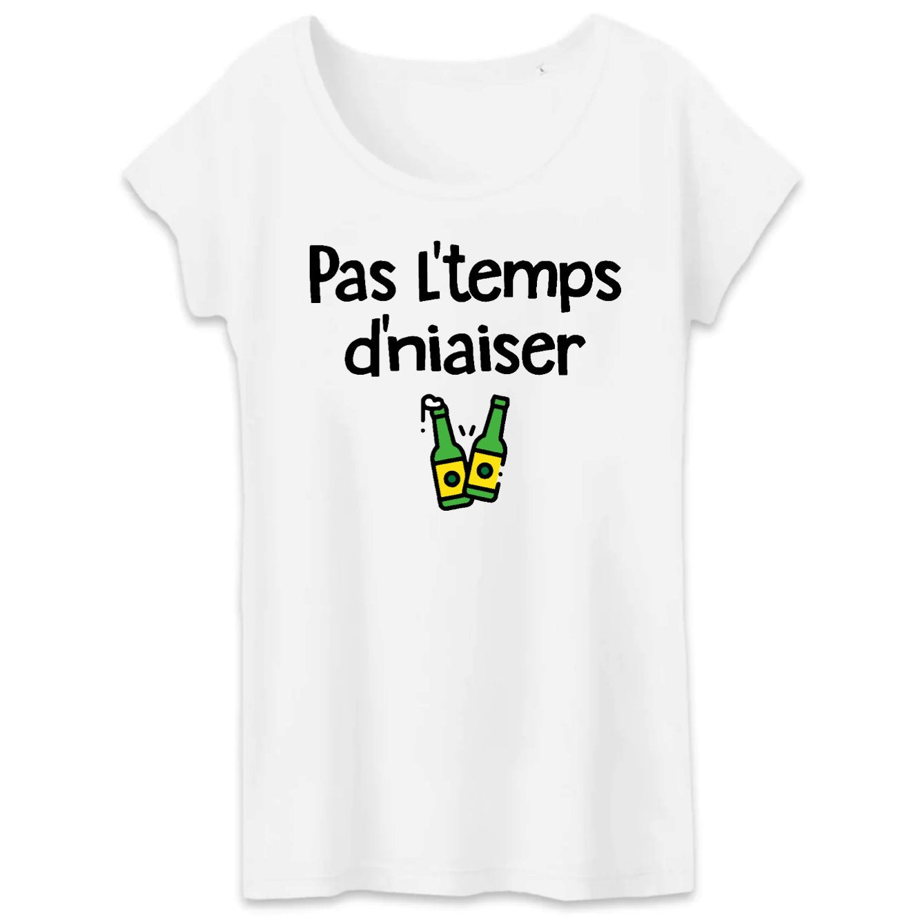 T-Shirt Femme Pas l'temps d'niaiser
