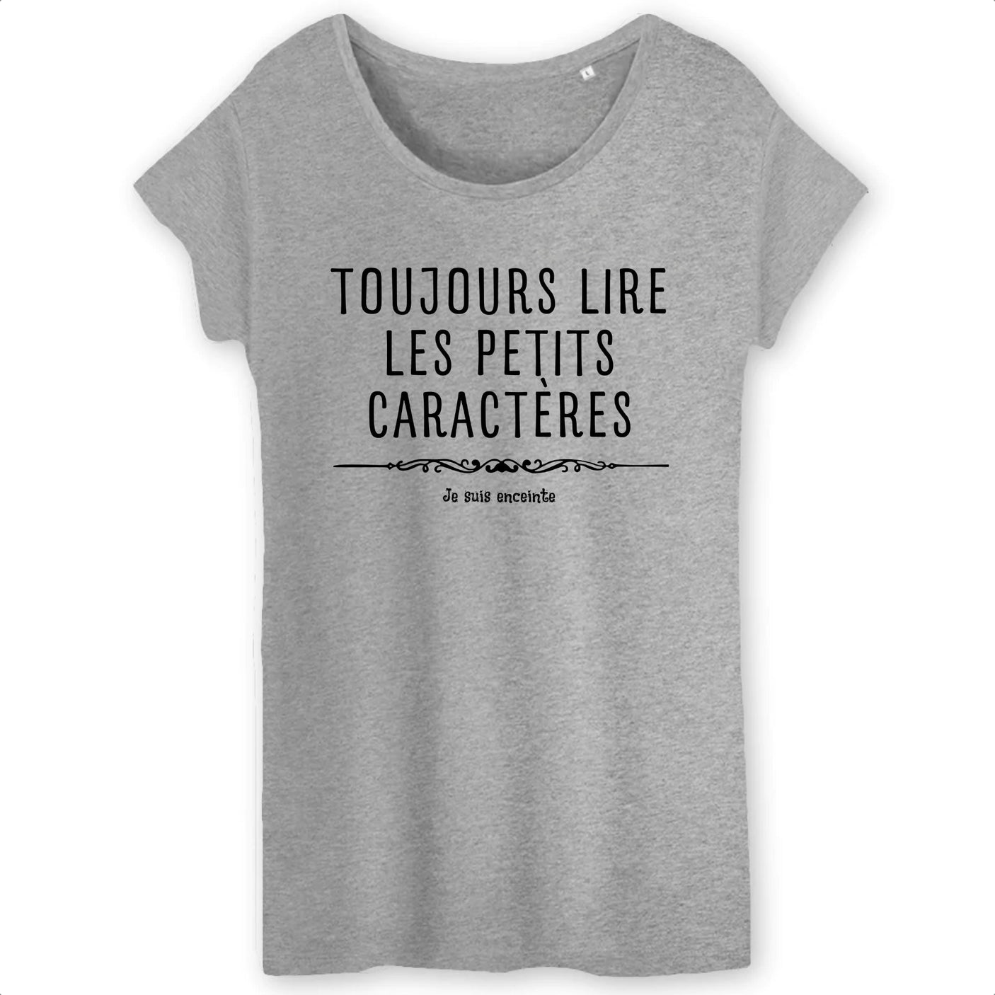 T-Shirt Femme Toujours lire les petits caractères car je suis enceinte