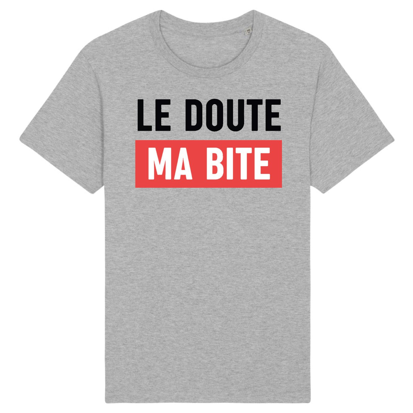 T-Shirt Homme Le doute ma bite