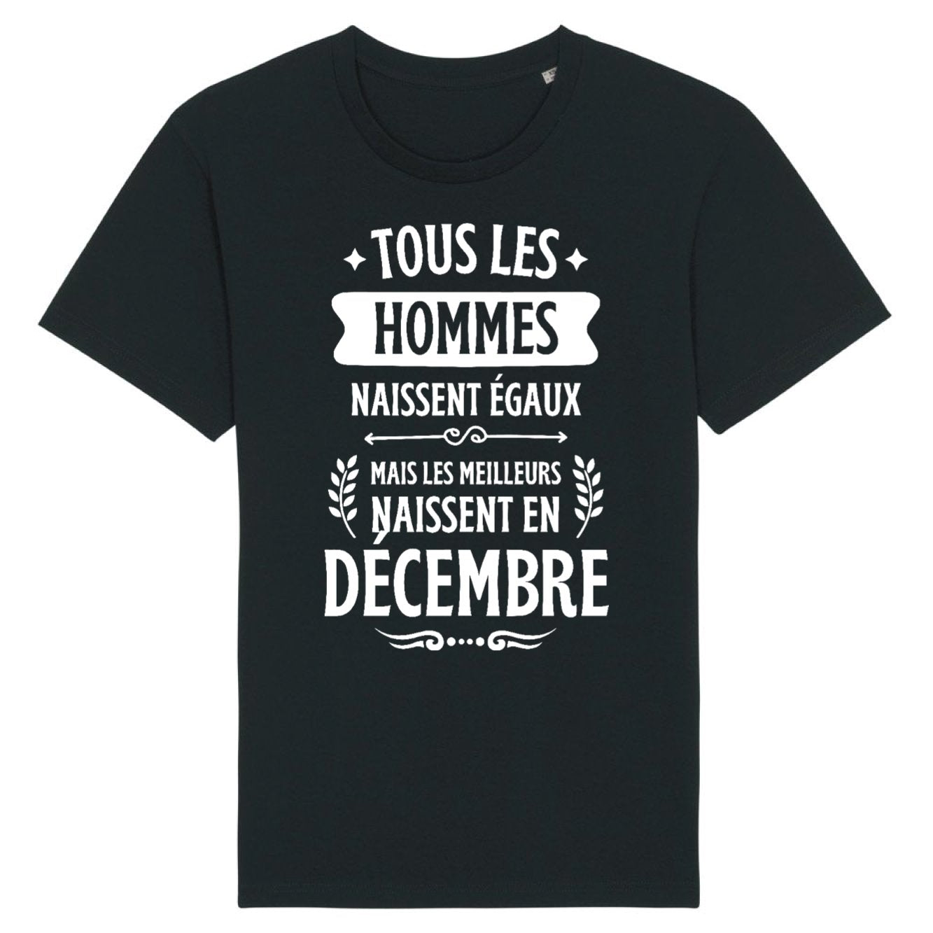 T-Shirt Homme Tous les hommes naissent égaux les meilleurs en décembre
