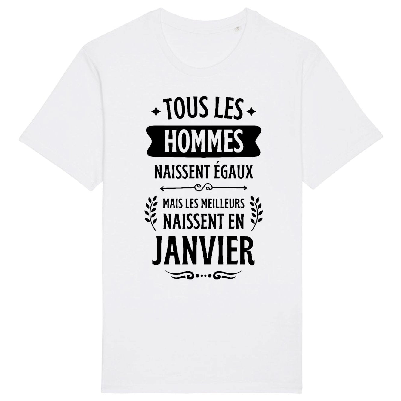 T-Shirt Homme Tous les hommes naissent égaux les meilleurs en janvier