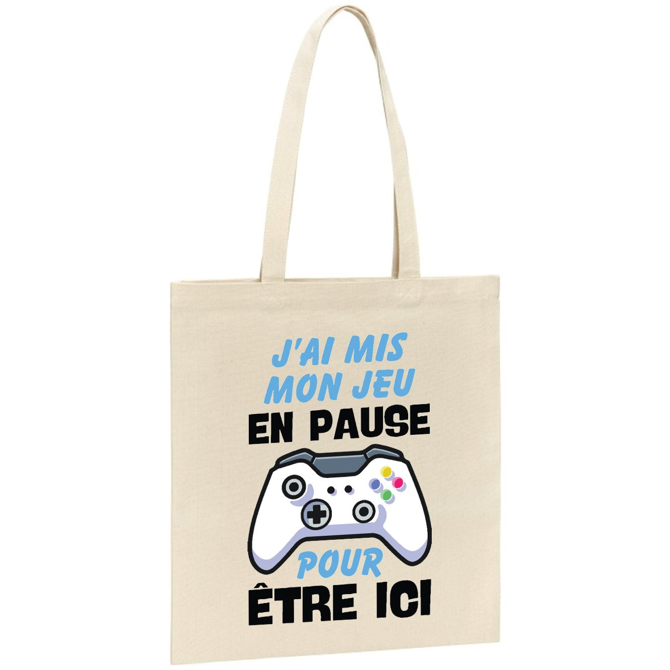 Tote bag J'ai mis mon jeu en pause pour être ici