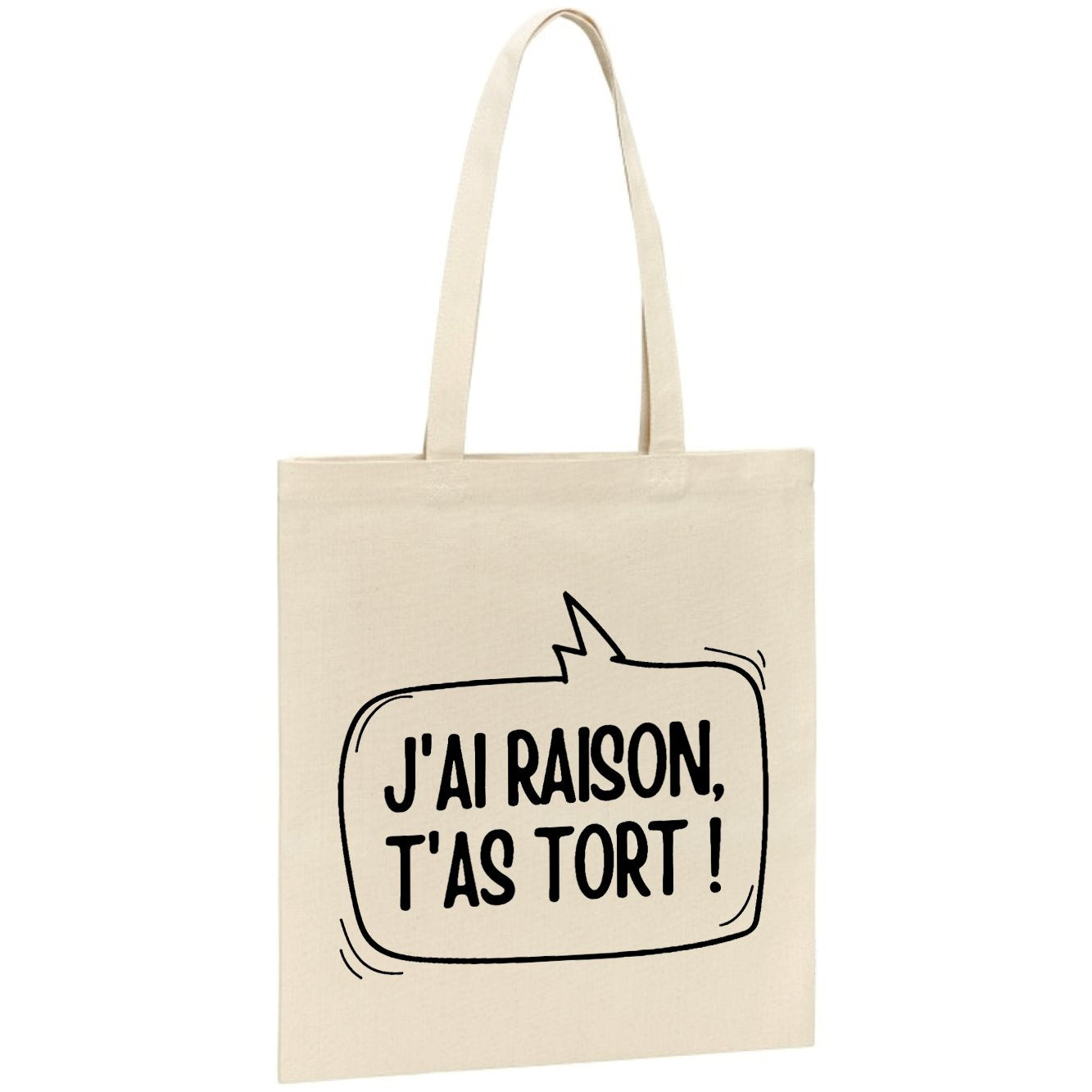 Tote bag J'ai raison, t'as tort