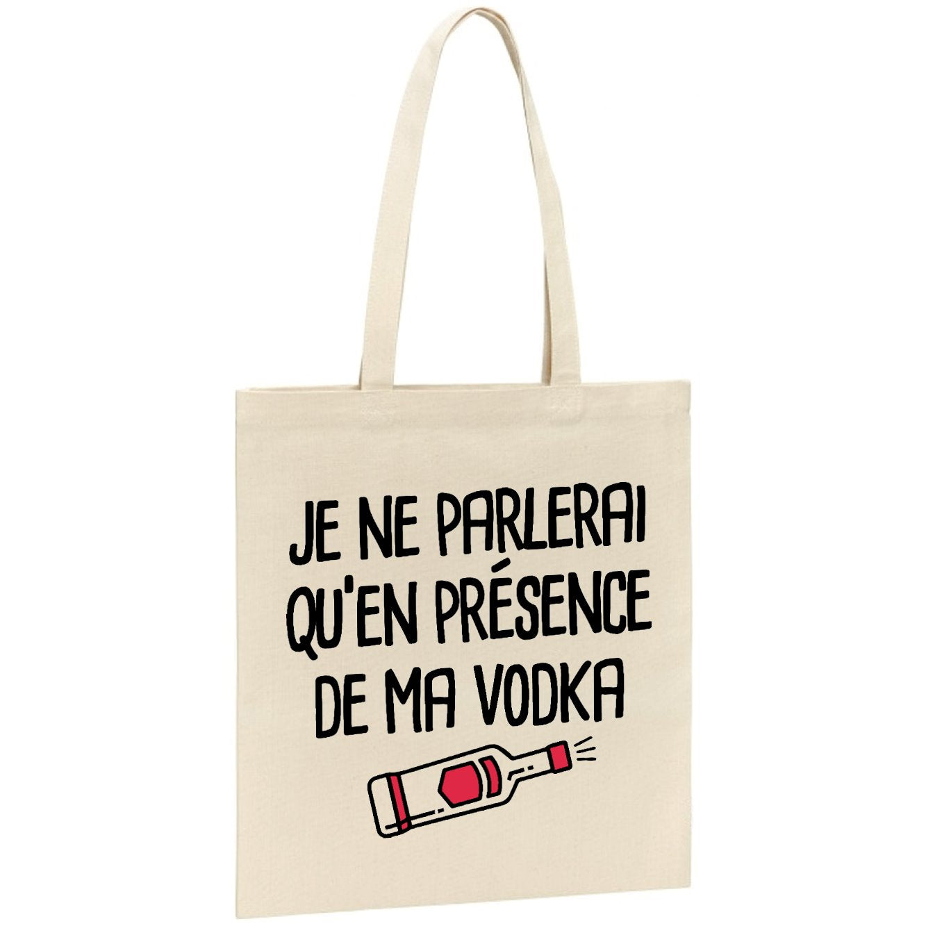 Tote bag Je ne parlerai qu'en présence de ma vodka