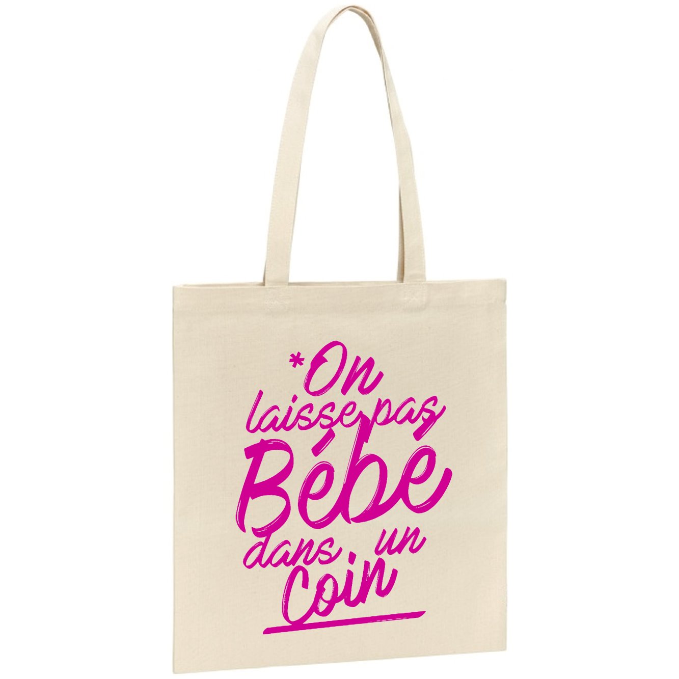 Tote bag On laisse pas bébé dans un coin