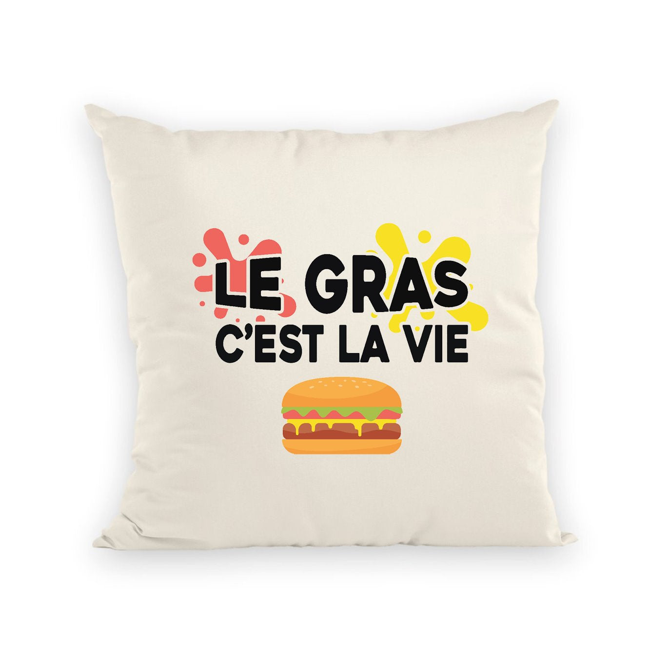 Coussin Le gras c'est la vie 