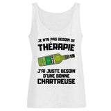 Débardeur Femme Je n'ai pas besoin de thérapie juste d'une chartreuse 