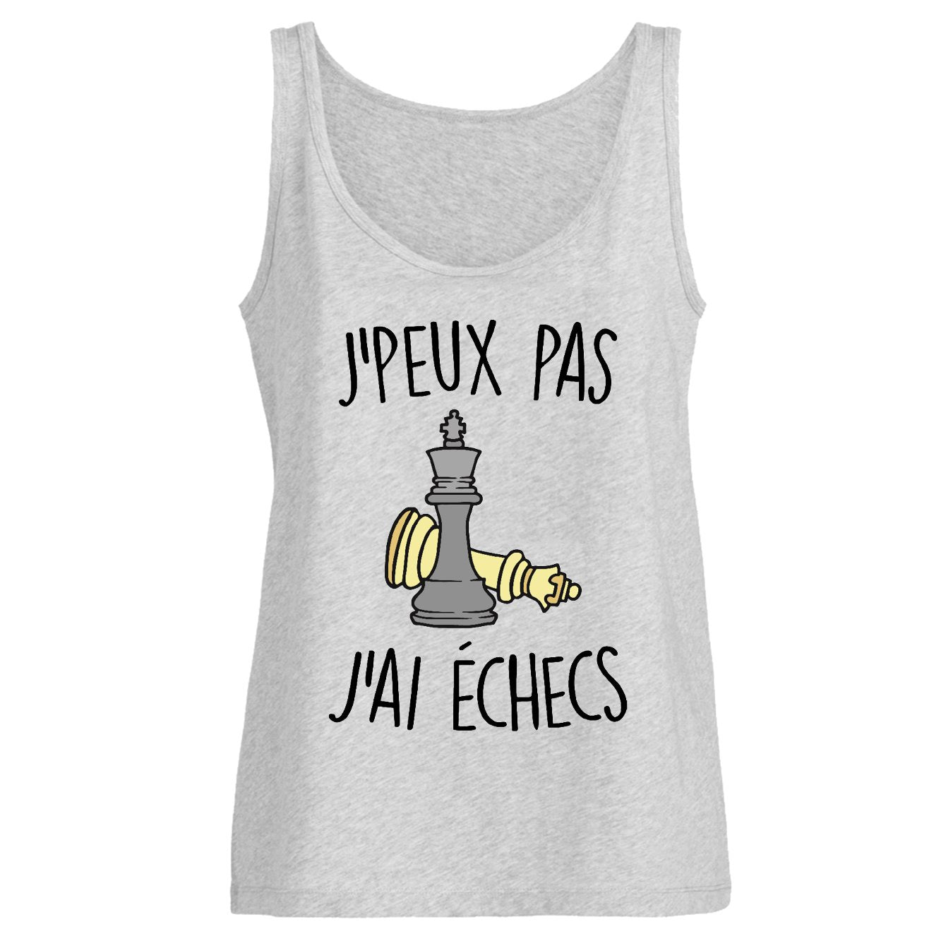 Débardeur Femme J'peux pas j'ai échecs 