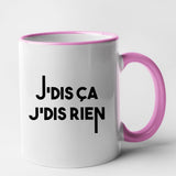 Mug Je dis ça je dis rien Rose