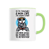 Mug Si tu touches à mon café je te claque 