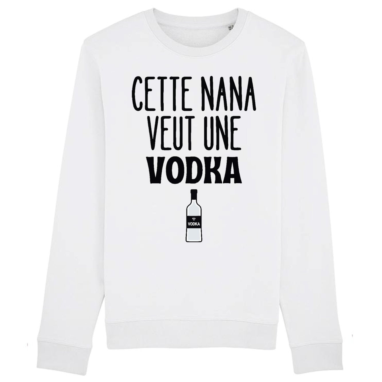 Sweat Adulte Cette nana veut un vodka 