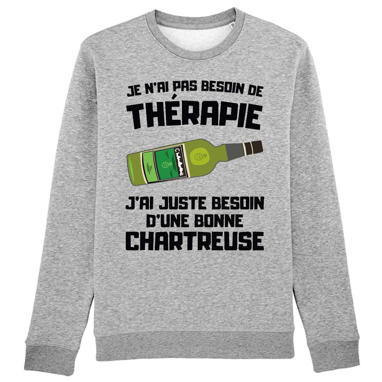 Sweat Adulte Je n'ai pas besoin de thérapie juste d'une chartreuse 