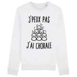 Sweat Adulte J'peux pas j'ai chorale 