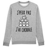 Sweat Adulte J'peux pas j'ai chorale 
