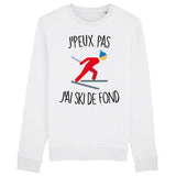 Sweat Adulte J'peux pas j'ai ski de fond 