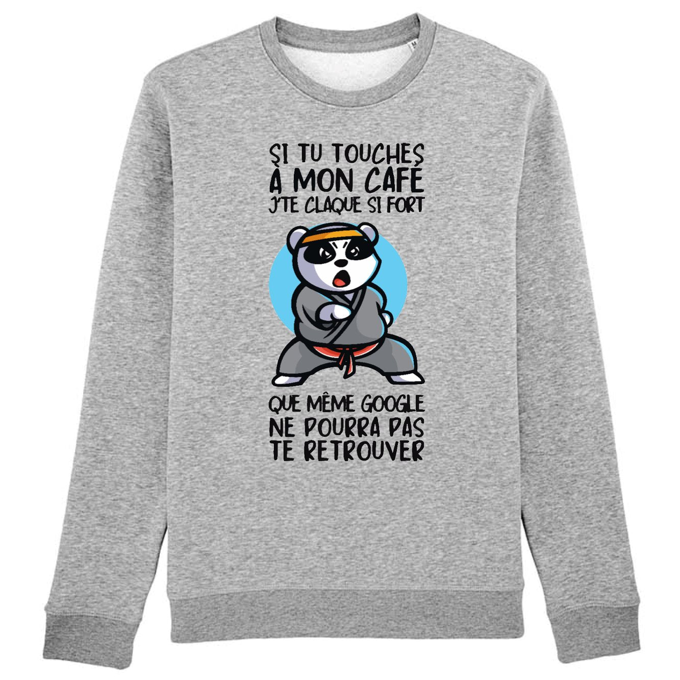 Sweat Adulte Si tu touches à mon café je te claque 