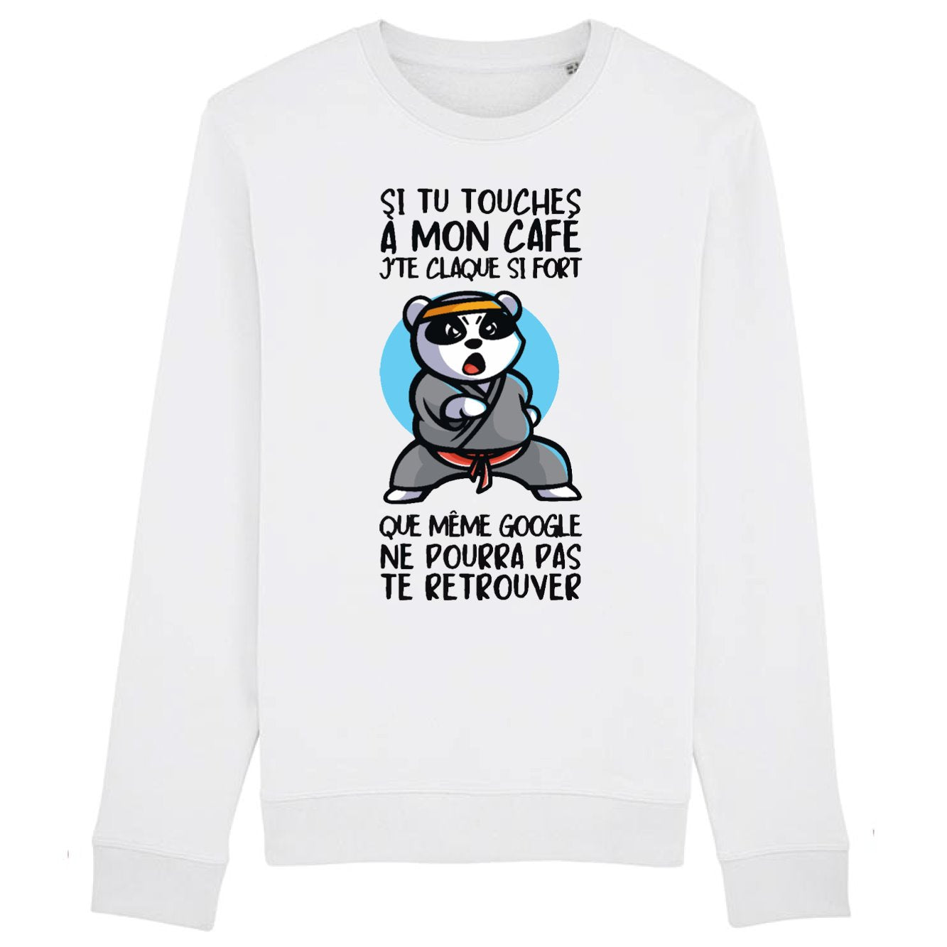 Sweat Adulte Si tu touches à mon café je te claque 