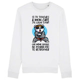Sweat Adulte Si tu touches à mon café je te claque 
