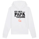 Sweat Capuche Adulte Ce soir c'est papa qui cuisine 