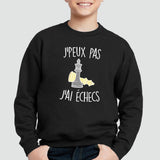 Sweat Enfant J'peux pas j'ai échecs Noir