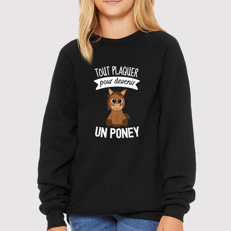 Sweat Enfant Tout plaquer pour devenir un poney Noir