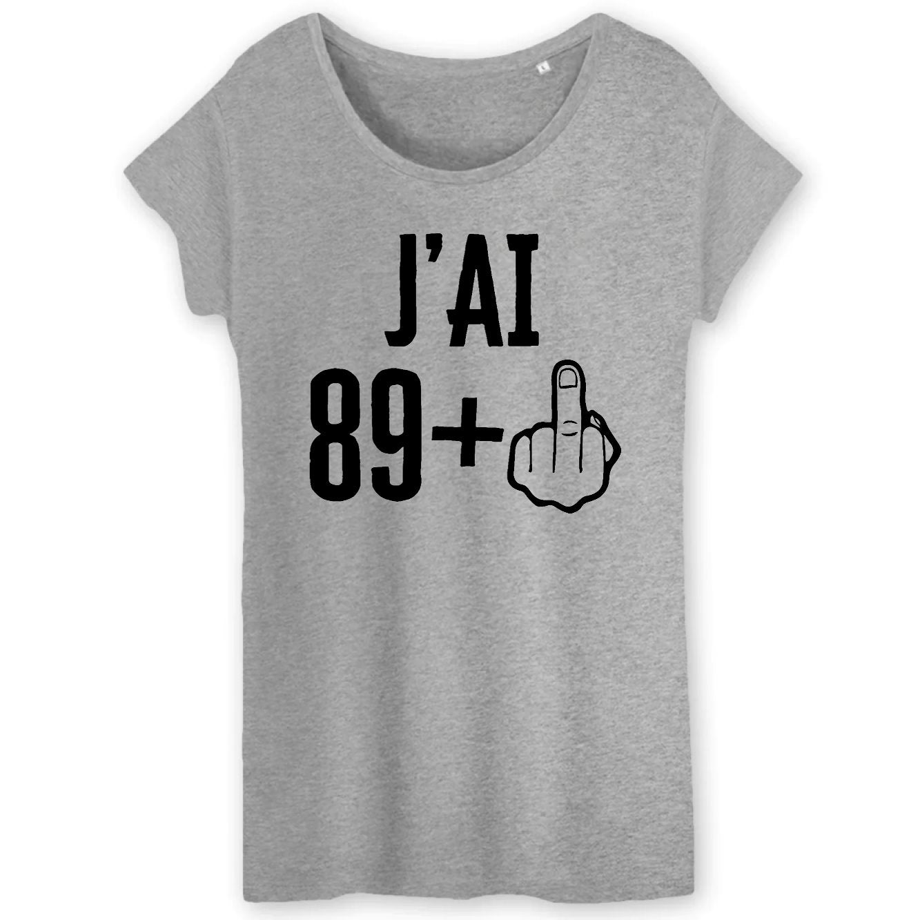 T-Shirt Femme J'ai 90 ans 89 + 1 
