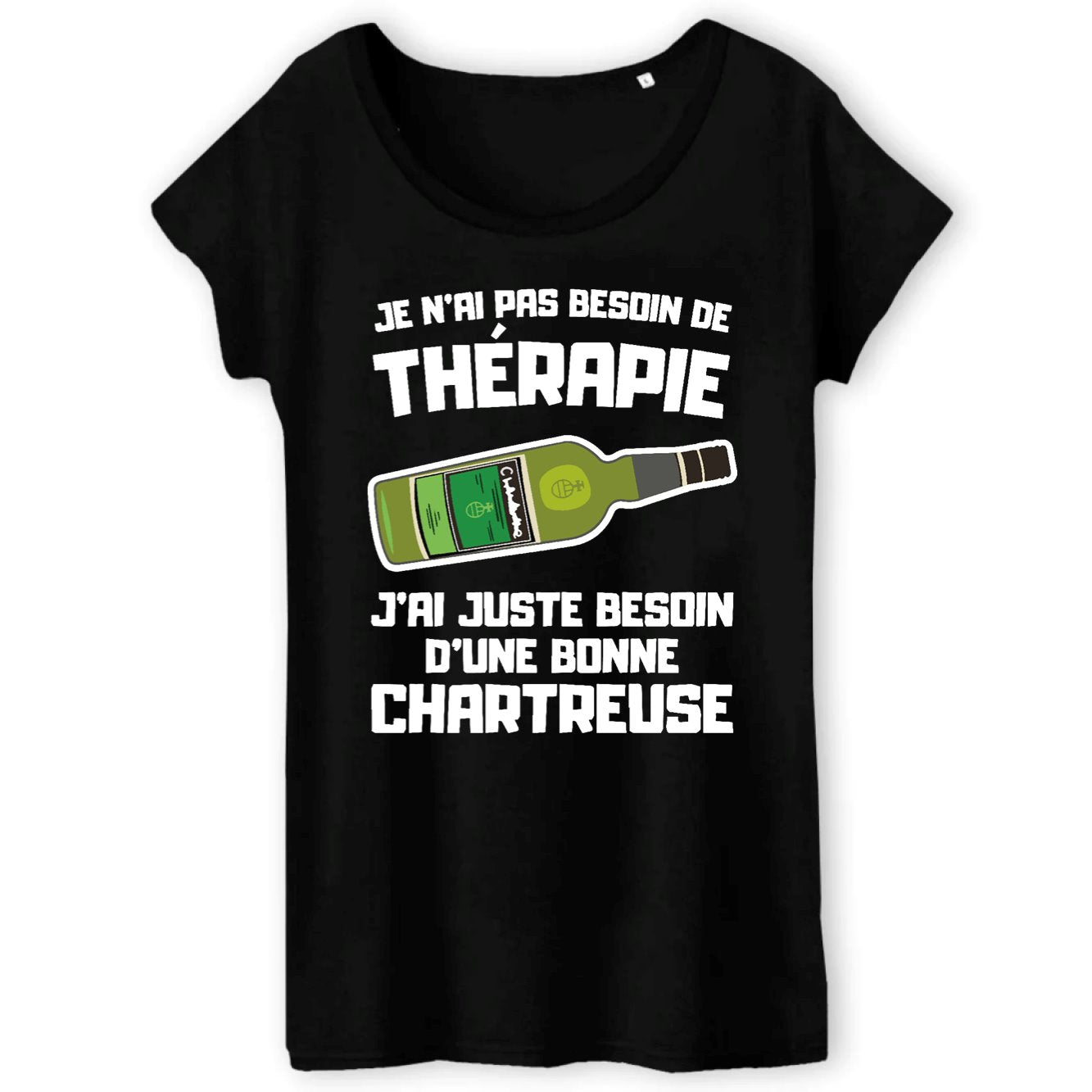 T-Shirt Femme Je n'ai pas besoin de thérapie juste d'une chartreuse 