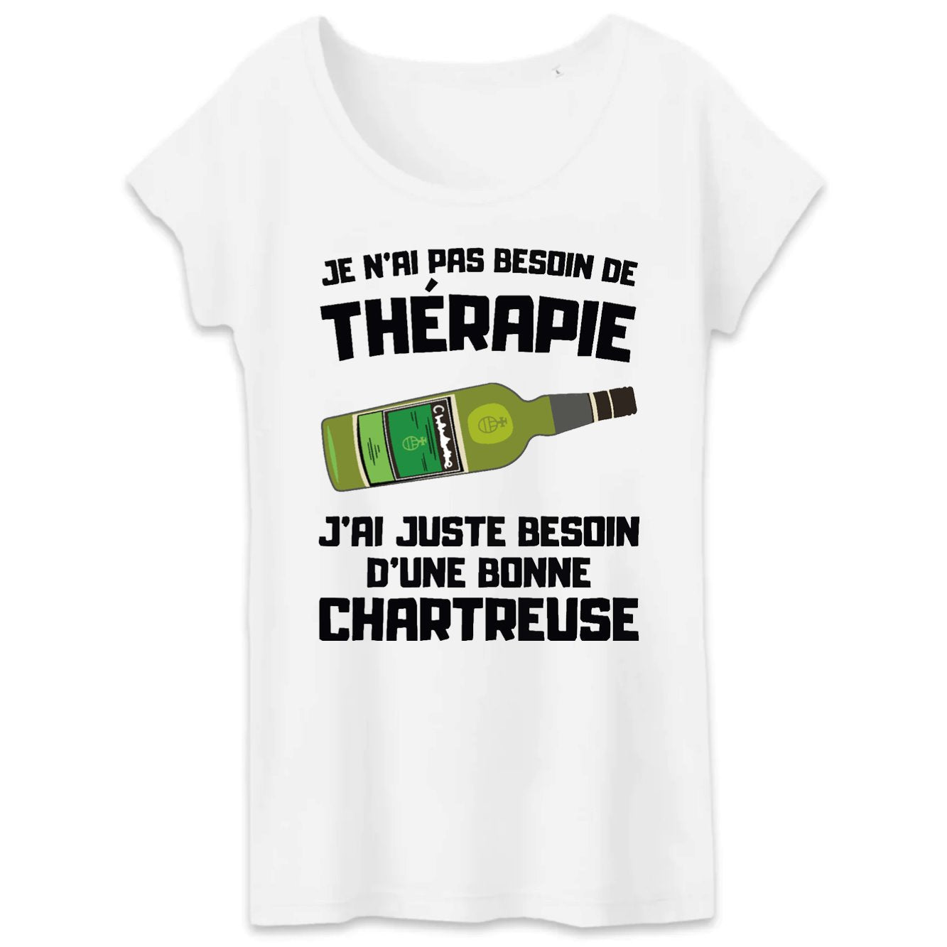 T-Shirt Femme Je n'ai pas besoin de thérapie juste d'une chartreuse 