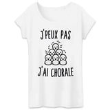 T-Shirt Femme J'peux pas j'ai chorale 